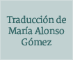 Traducción de María Alonso Gómez