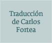 Traducción de Carlos Fortea
